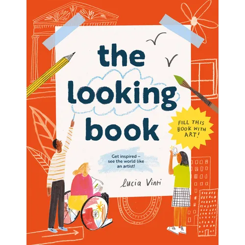The Looking Book: Get Inspired - See the World Like an Artist!
