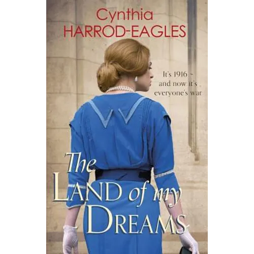 The Land of My Dreams: War at Home, 1916