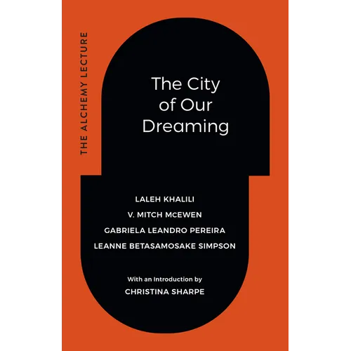 The City of Our Dreaming: The Alchemy Lecture
