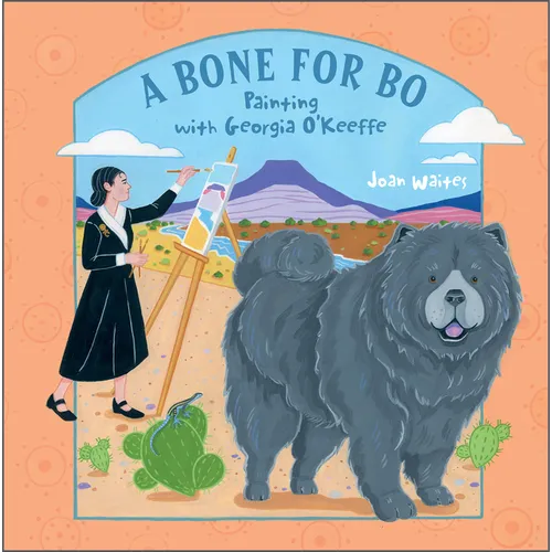 A Bone for Bo: Painting with Georgia O'Keeffe