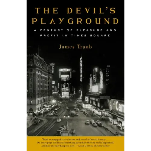The Devil's Playground: A Century of Pleasure and Profit in Times Square