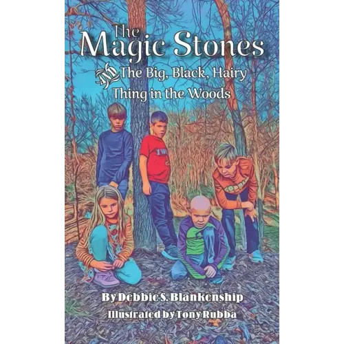 The Magic Stones: The Big, Black, Hairy Thing in the Woods