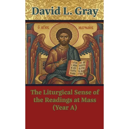 The Liturgical Sense of the Readings at Mass (Year A)