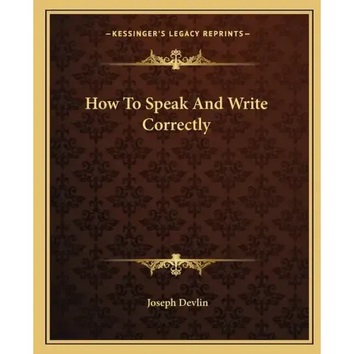 How to Speak and Write Correctly
