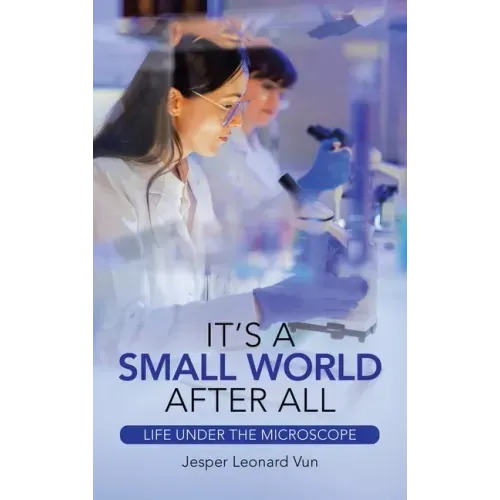 It's a Small World After All: Life Under the Microscope