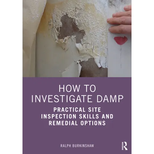 How to Investigate Damp: Practical Site Inspection Skills and Remedial Options