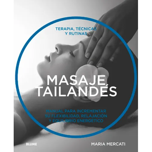 Masaje Tailandés: Terapia, Técnicas Y Rutinas