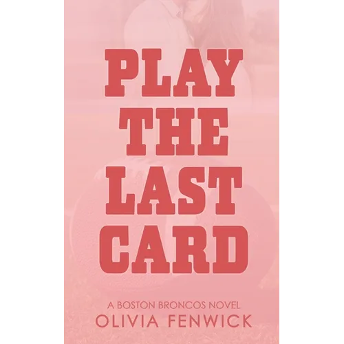 Play The Last Card: A NFL Sports Romance