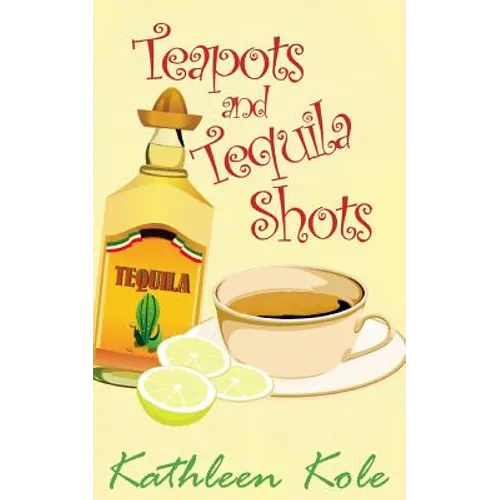 Teapots and Tequila Shots