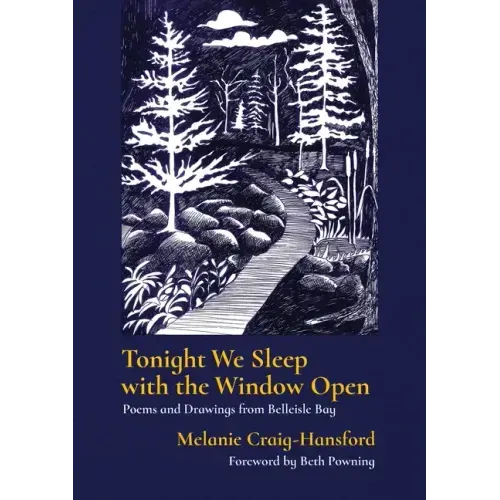 Tonight We Sleep with the Window Open: Poems and Drawings from Belleisle Bay