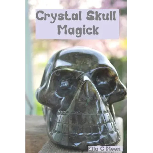 Crystal Skull Magick