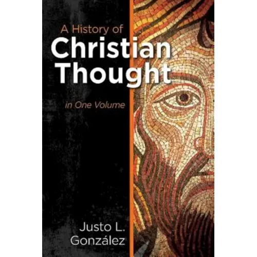 A History of Christian Thought: In One Volume