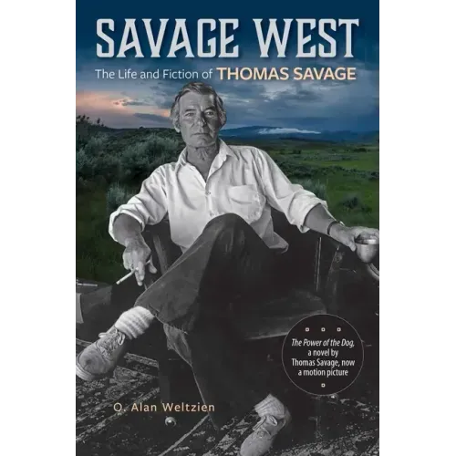 Savage West: The Life and Fiction of Thomas Savage