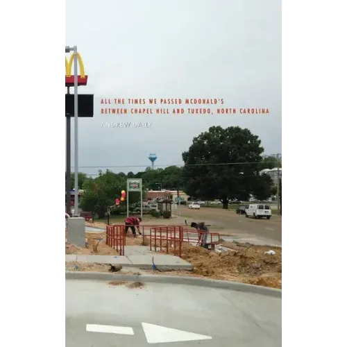 All The Times We Passed McDonald's Between Chapel Hill and Tuxedo, North Carolina