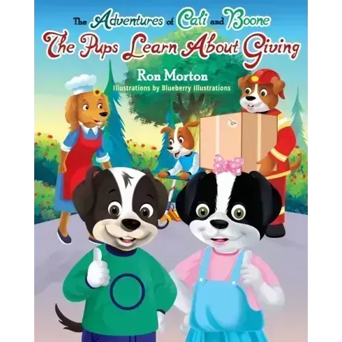 The Adventures of Cali & Boone: The Pups Learn about Giving