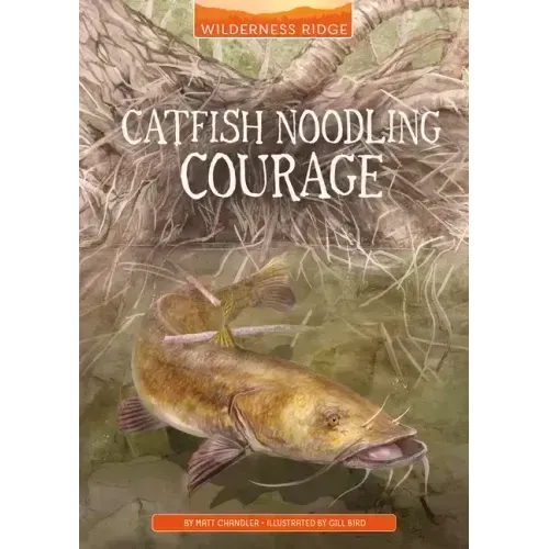 Catfish Noodling Courage