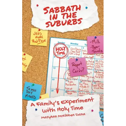 Sabbath in the Suburbs: A Family's Experiment with Holy Time
