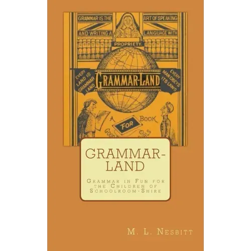 Grammar-Land: Grammar in Fun for the Children of Schoolroom-Shire