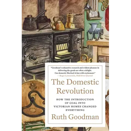 The Domestic Revolution: How the Introduction of Coal Into Victorian Homes Changed Everything