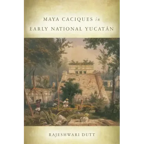 Maya Caciques in Early National Yucatán