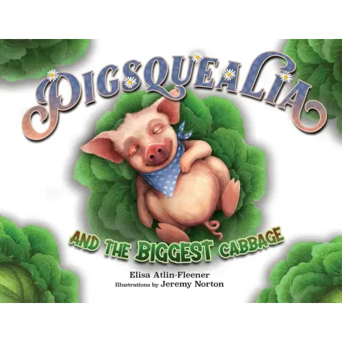 Pigsquealia And The Biggest Cabbage