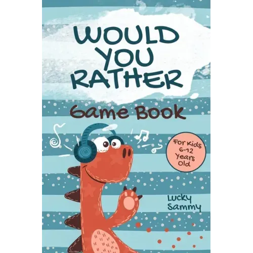 Would You Rather Game Book For Kids 6-12 Years Old: Crazy Jokes and Creative Scenarios for Active Kids