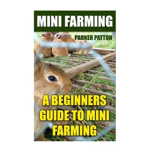 Mini Farming: A Beginners Guide To Mini Farming