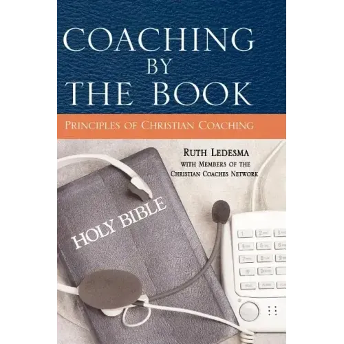 Coaching by the Book: Principles of Christian Coaching