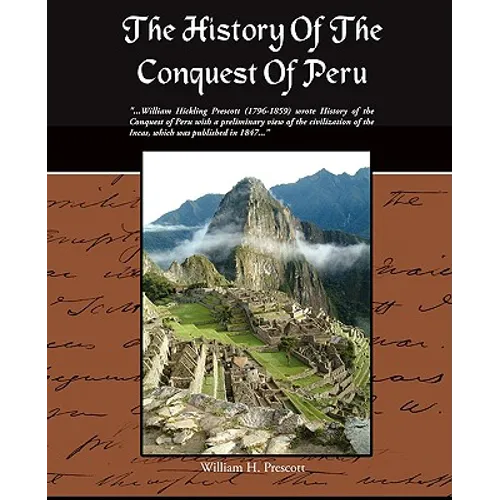 The History Of The Conquest Of Peru