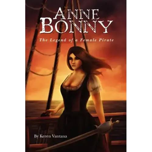 Anne Bonny: the Legend of the Female Pirate