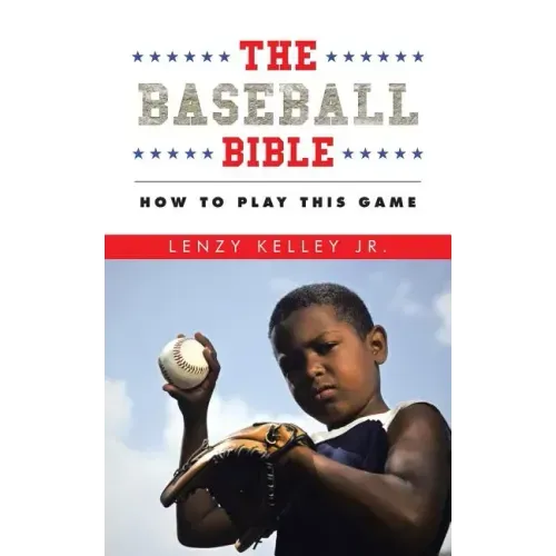 The Baseball Bible: How to Play This Game