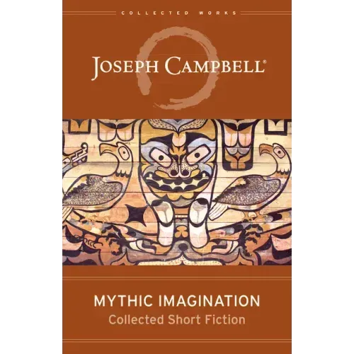 Mythic Imagination: Collected Short Fiction