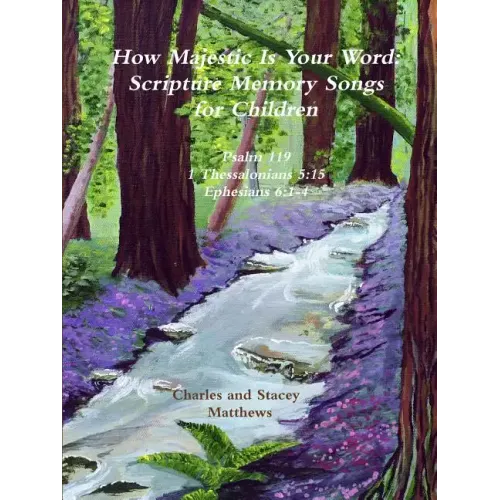 How Majestic Is Your Word: Scripture Memory Songs for Children