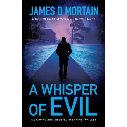 A Whisper Of Evil: A gripping British detective crime thriller