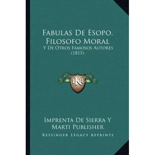 Fabulas De Esopo, Filosofo Moral: Y De Otros Famosos Autores (1815)