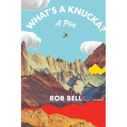 What's a Knucka?: A play