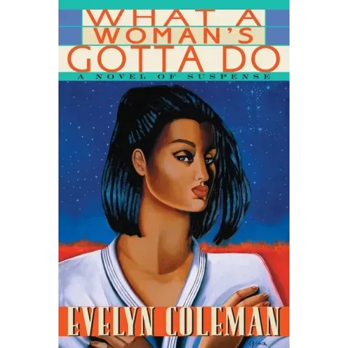 What a Woman's Gotta Do: A Novel of Suspense
