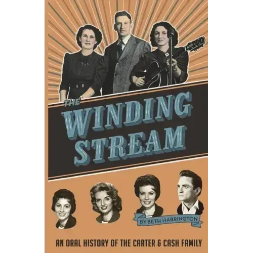 The Winding Stream: An Oral History of the Carter and Cash Family