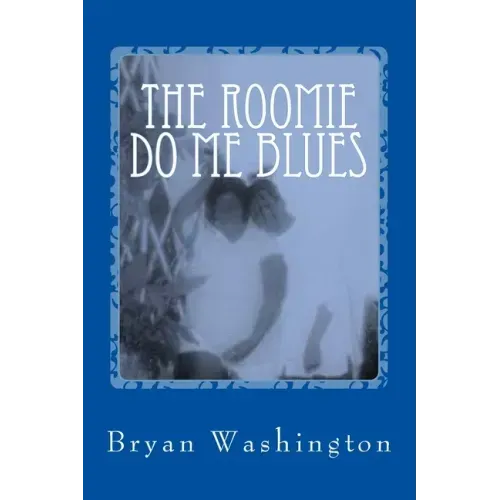 The Roomie Do Me Blues