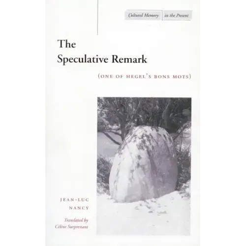 The Speculative Remark: (One of Hegel's Bons Mots)
