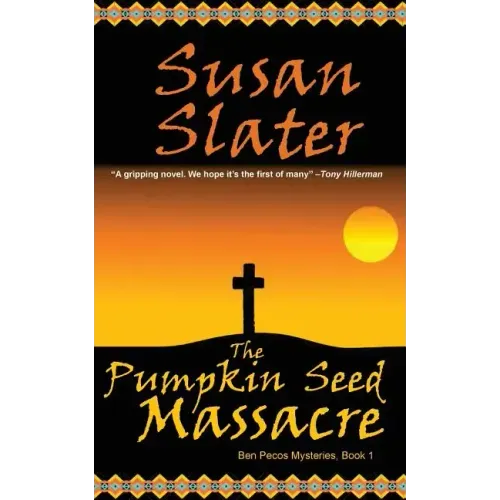 The Pumpkin Seed Massacre: Ben Pecos Mysteries, Book 1