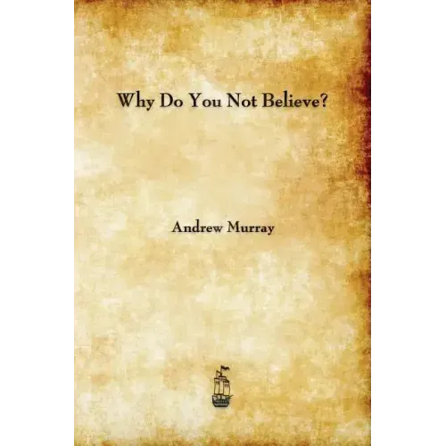 Why Do You Not Believe?