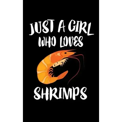Just A Girl Who Loves Shrimps: Animal Nature Collection
