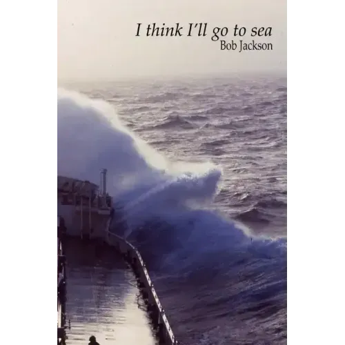 I think I'll go to sea.