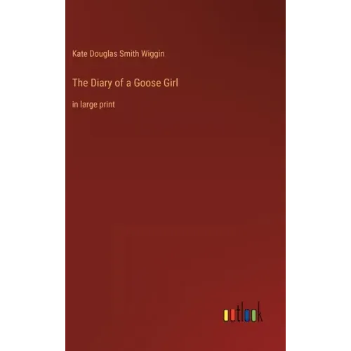 The Diary of a Goose Girl: in large print