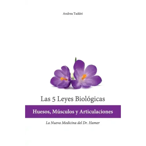 Las 5 Leyes Biologicas: Huesos, Musculos y Articulaciones: La Nueva Medicina del Dr. Hamer