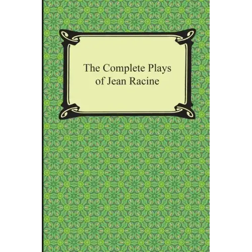 The Complete Plays of Jean Racine