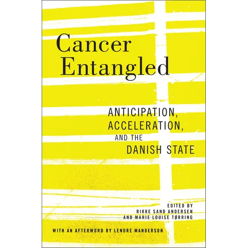 Cancer Entangled: Anticipation, Acceleration, and the Danish State