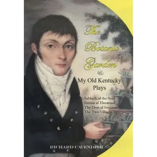 The Botanic Garden and My Old Kentucky Plays