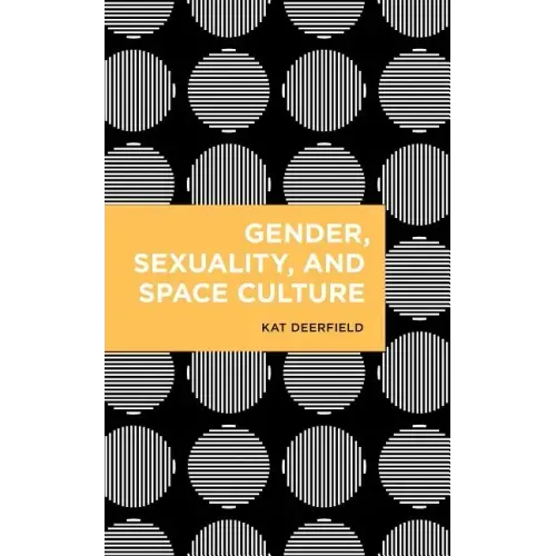 Gender, Sexuality, and Space Culture